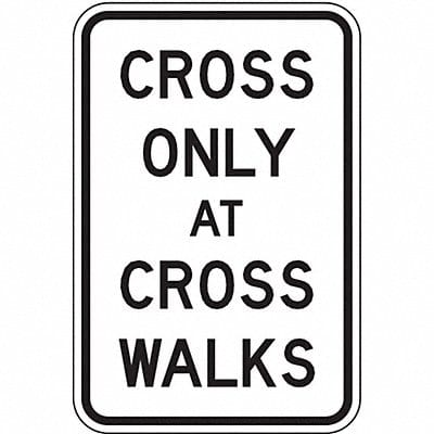 Cross Only At Crosswalks Sign 18 x 12