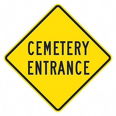 Cemetary Entrance Traffic Sign 12 x 12